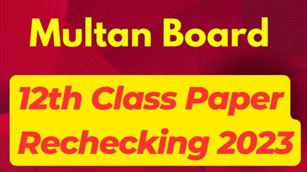 Bise Multan Board 12Th Class Rechecking 2024