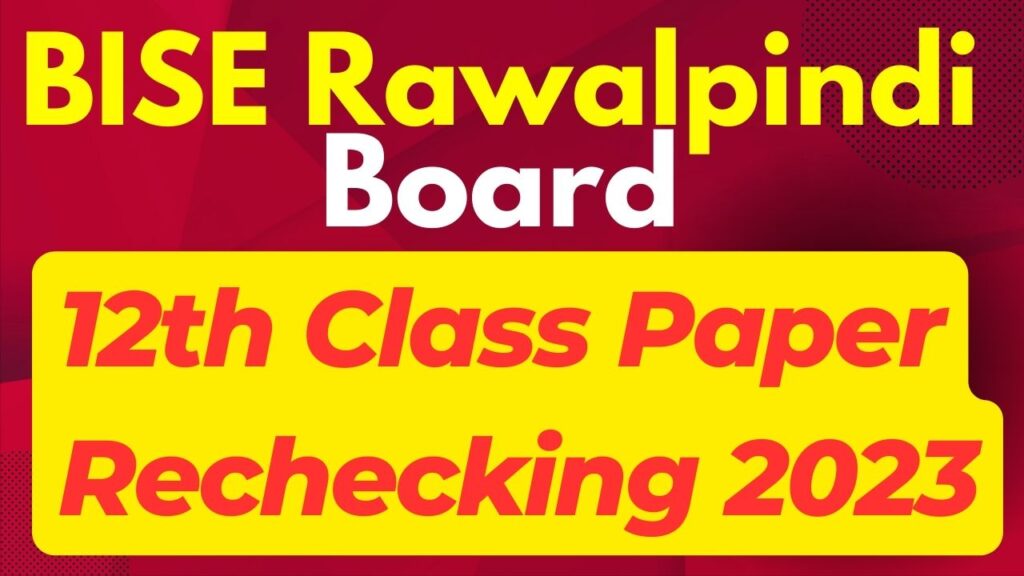 Bise Rawalpindi Board 12Th Class Rechecking 2024