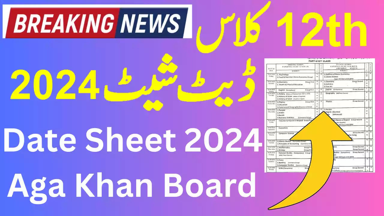 12Th Class Exam Date Sheet 2024 Bise Aga Khan Board