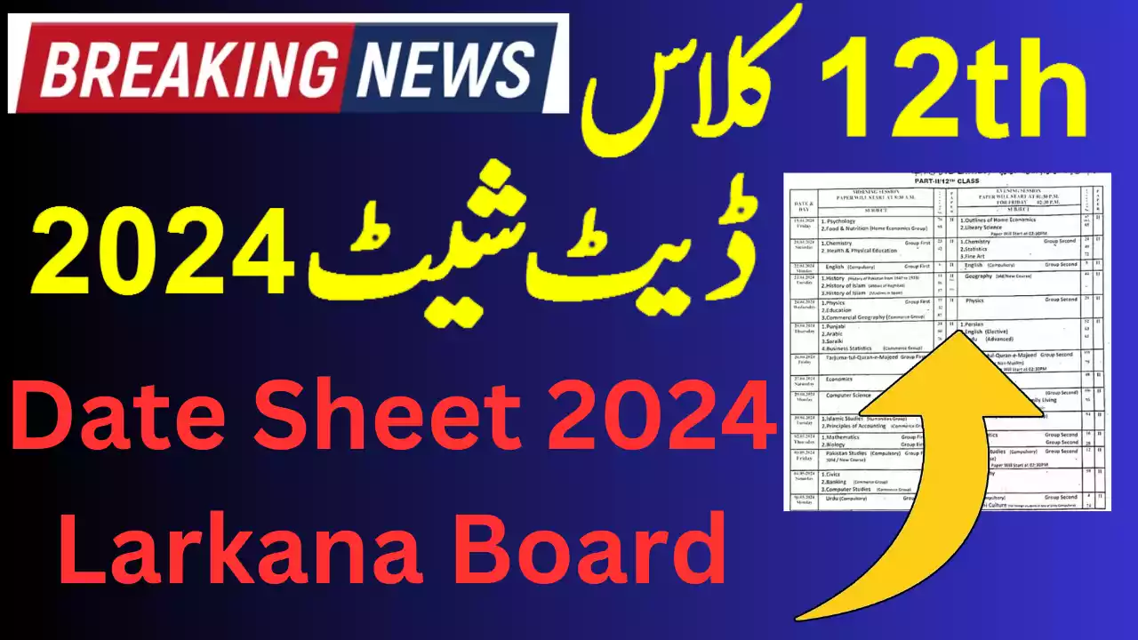 12Th Class Date Sheet 2024 Bise Larkana Board