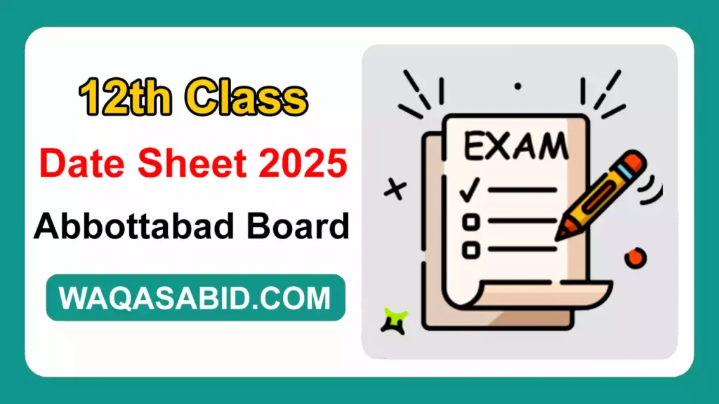 12Th Class Date Sheet 2025 Bise Abbottabad Board 11 12Th Class Date Sheet 2025 Bise Abbottabad Board