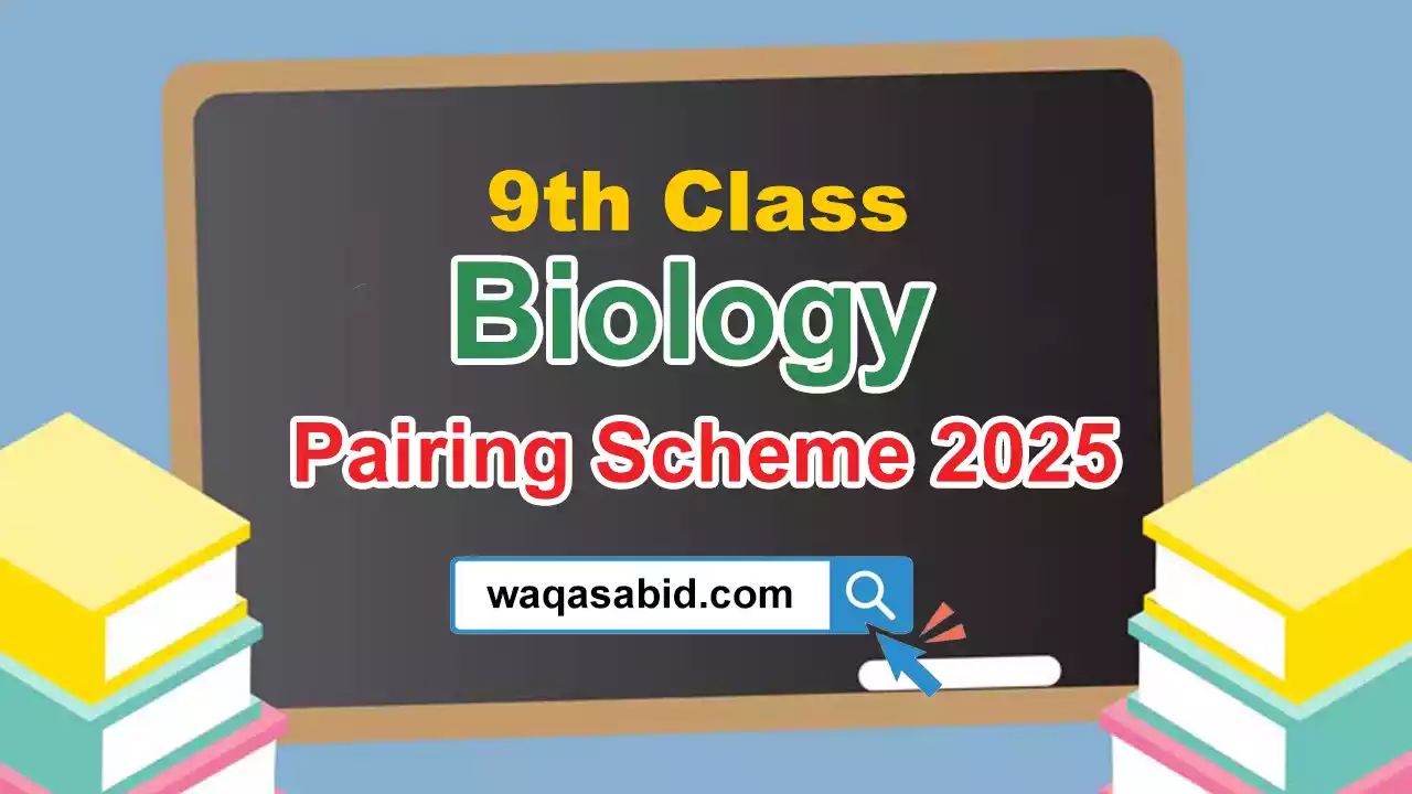 9Th Class Biology Pairing Scheme 2025