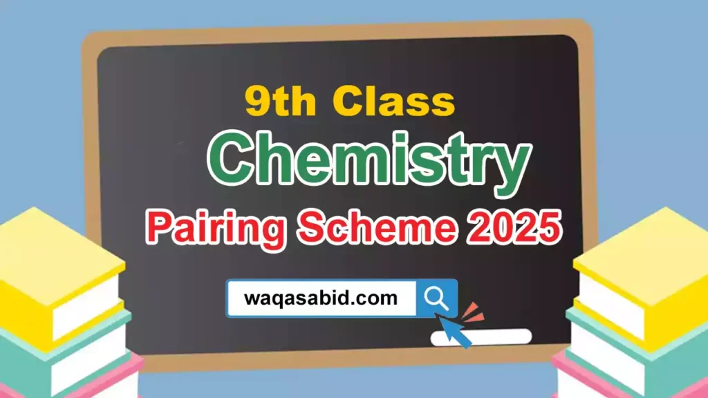 9Th Class Chemistry Pairing Scheme 2025 10 9Th Class Chemistry Pairing Scheme 2025