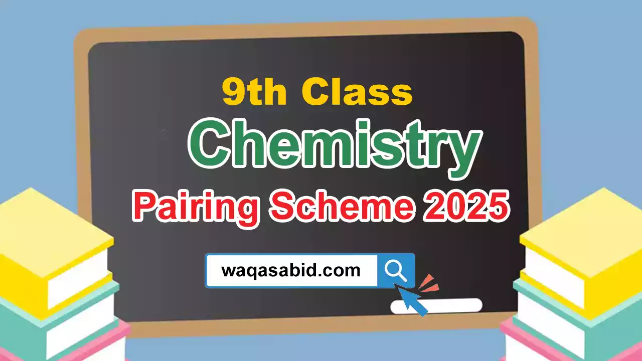 9Th Class Chemistry Pairing Scheme 2025