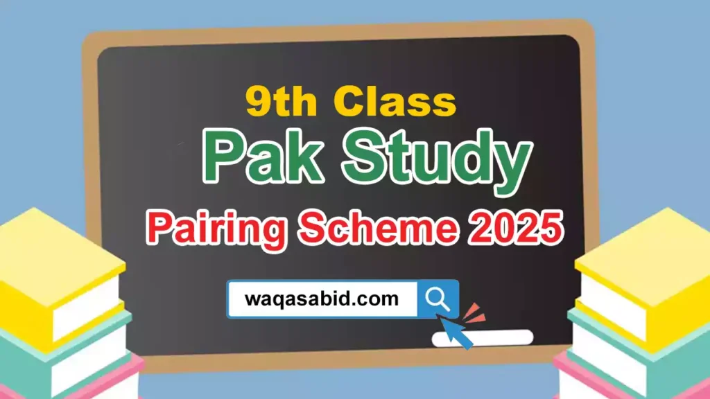 9Th Class Pak Study Pairing Scheme 2025 5 9Th Class Pak Study Pairing Scheme 2025