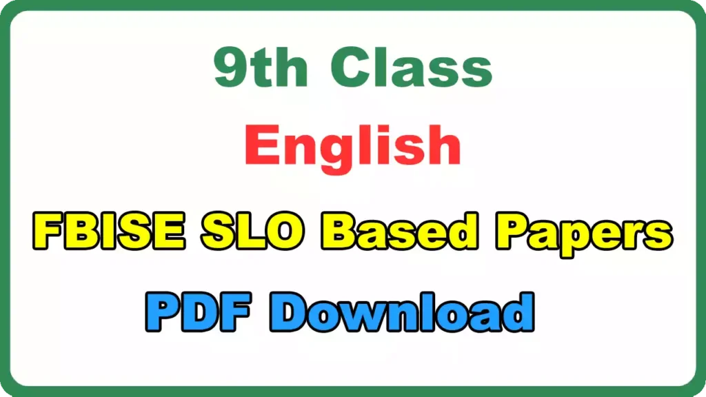 Fbise 9Th Class English Slo Based Papers Pdf Download