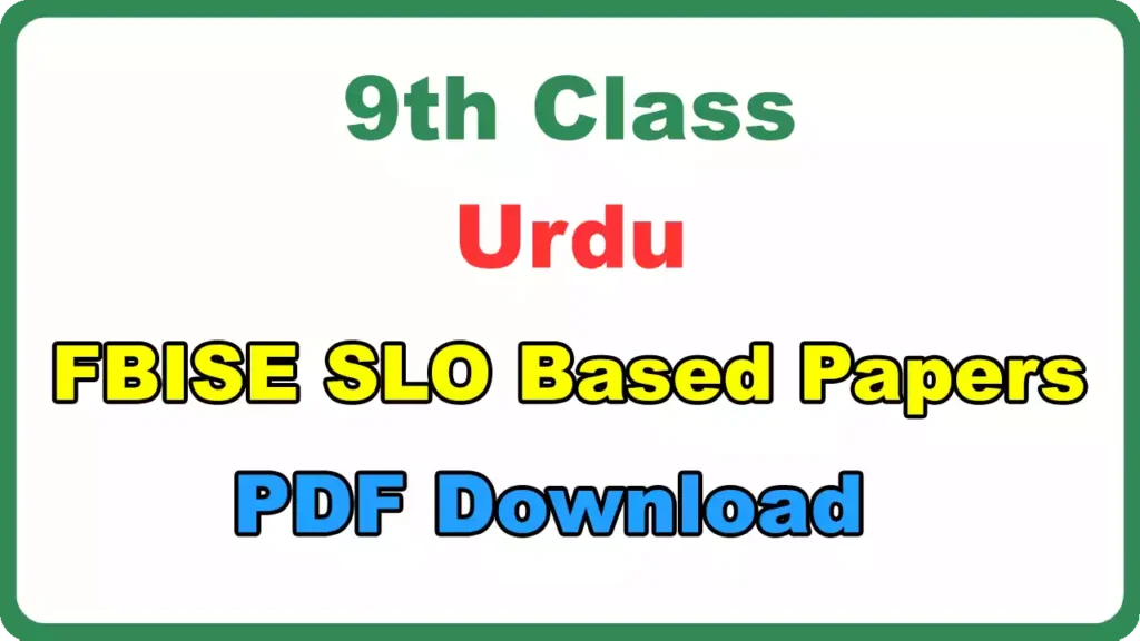 Fbise 9Th Class Urdu Slo Based Papers Pdf Download